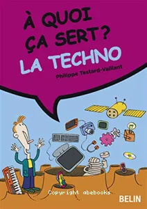 A quoi ça sert ? La techno