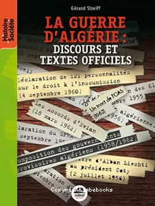 La guerre d'Algérie : discours et textes officiels