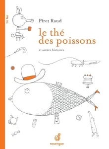 Le thé des poissons et autres histoires