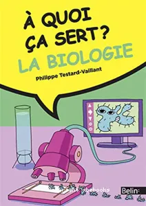 A quoi ça sert ? La biologie