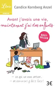 Avant j'avais une vie, maintenant j'ai des enfants