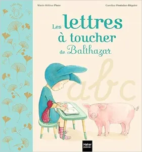 Les lettres à toucher de Balthazar