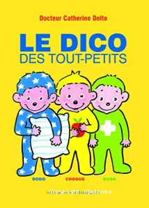 Dico des tout-petits (Le)