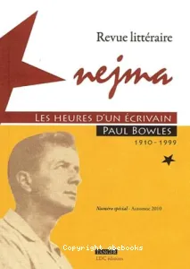 Les heures d'un écrivain : Paul Bowles [1910-1999]