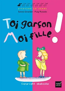 Toi garçon, moi fille !