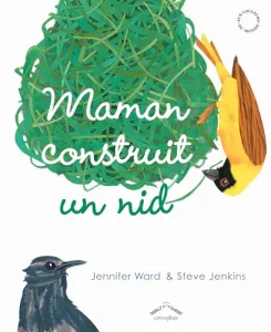 Maman construit un nid