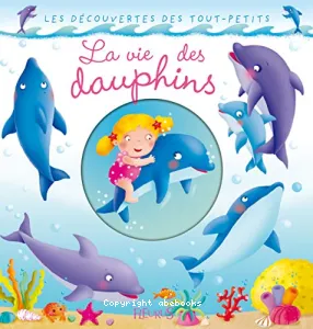 Vie des dauphins (La)