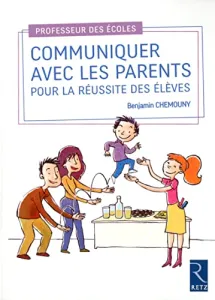 Communiquer avec les parents pour la réussite des élèves