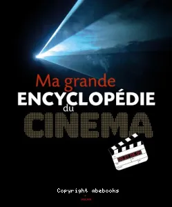 Ma grande encyclopédie du cinéma