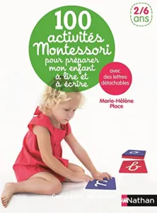 100 activités Montessori pour préparer mon enfant à lire et à écrire