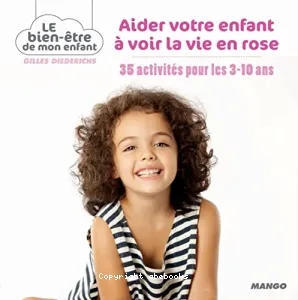 Aider votre enfant à voir la vie en rose