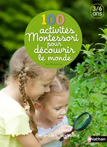 100 activités Montessori pour découvrir le monde