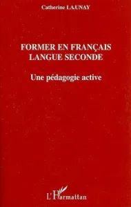 Former en français langue seconde: une pédagogie active