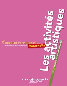 Comment enseigner en maternelle les activités artistiques