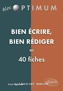 Bien écrire, bien rédiger en 40 fiches