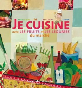 Je cuisine avec les fruits et les légumes du marché