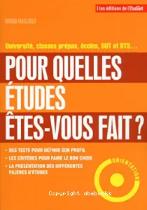 Pour quelles études êtes-vous fait ?