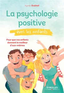 Psychologie positive avec les enfants (La)