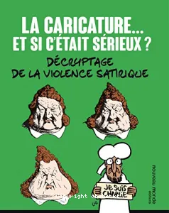 Caricature, et si c'était sérieux ? (La)