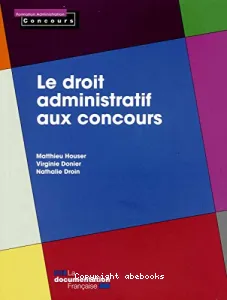 Droit administratif aux concours (Le)