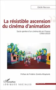 Résistible ascension du cinéma d'animation (La)