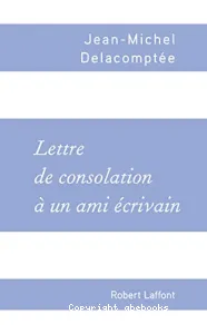 Lettre de consolation à un ami écrivain