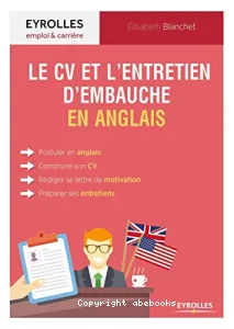 Guide du CV et de l'entretien d'embauche en anglais (Le)