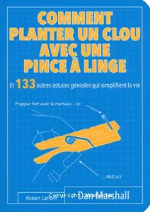 Comment planter un clou avec une pince à linge