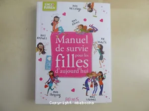 Manuel de survie pour les filles d'aujourd'hui