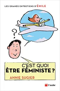 C'est quoi être féministe ?