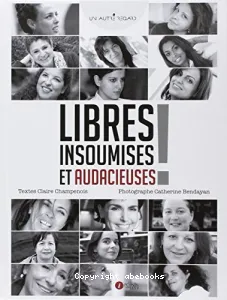 Libres, insoumises, audacieuses !