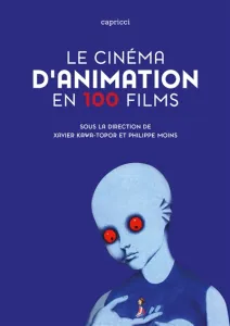 Cinéma d'animation en 100 films (Le)