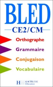 Orthographe, Grammaire, Conjugaison, Vocabulaire CE2/CM.