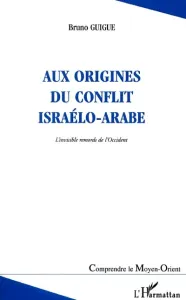 Aux origines du conflit israëlo-arabe