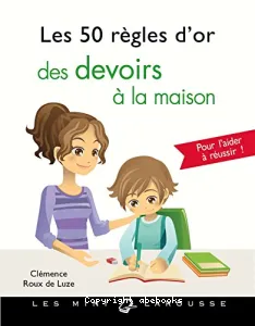 50 règles d'or des devoirs à la maison (Les)