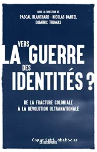 Vers la guerre des identités ?