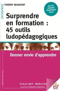 Surprendre en formation : 45 outils ludopédagogiques