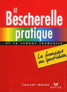 Le Bescherelle pratique de la langue française