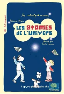 Atomes de l'univers (Les)