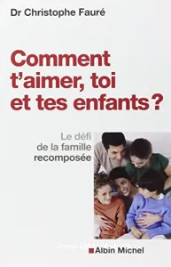 Comment t'aimer, toi et tes enfants ?