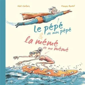 Pépé de mon pépé & la mémé de ma mémé (Le)