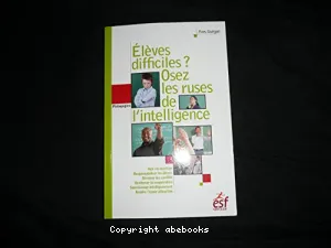 Élèves difficiles ? Osez les ruses de l'intelligence