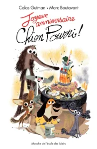 Joyeux anniversaire, Chien Pourri !