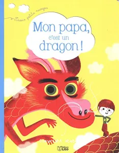 Mon papa, c'est un dragon !