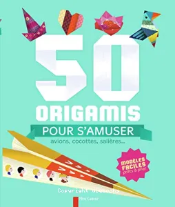 50 origamis pour s'amuser