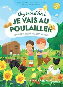 Aujourd'hui, je vais au poulailler !