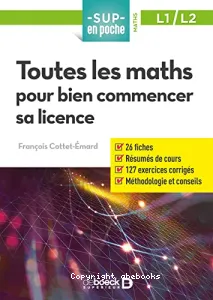 Toutes les maths pour bien commencer sa licence