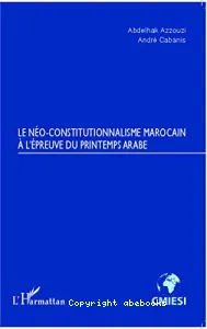 Néo-constitutionnalisme marocain à l'épreuve du printemps arabe (Le)