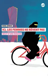 Ici, les femmes ne rêvent pas