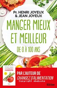 Manger mieux et meilleur de zéro à 100 ans